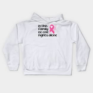 In This Family Nobody Fights Alone Breast Cancer Awareness Pink Cancer Ribbon Support Kids Hoodie